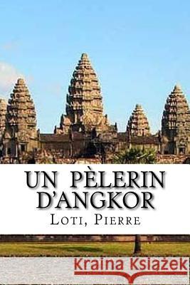 Un pèlerin d'Angkor Mybook 9781983939365 Createspace Independent Publishing Platform