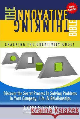 The Innovative Thinking Bible: Cracking The Creativity Code Safko, Lon 9781983939884