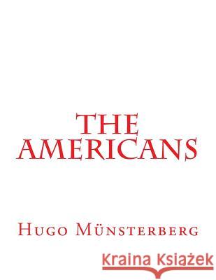 The Americans Hugo Munsterberg 9781983940385 Createspace Independent Publishing Platform