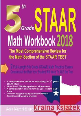 5th Grade STAAR Math Workbook 2018: The Most Comprehensive Review for the Math Section of the STAAR TEST Ross, Ava 9781983940828 Createspace Independent Publishing Platform