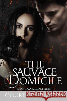 The Sauvage Domicile Courtney Ruggles 9781983943706