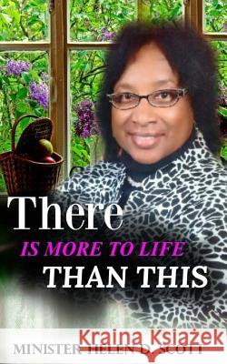 There Is More To Life Than This Scott, Minister Helen D. 9781983946035