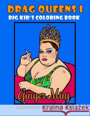 Drag Queens I Big Kids Coloring Book: Adult Coloring Book K. a. Schroeder 9781983952999 Createspace Independent Publishing Platform