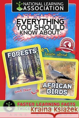 Everything You Should Know About Forests and African Birds Richards, Anne 9781983957277 Createspace Independent Publishing Platform