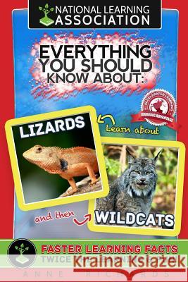 Everything You Should Know About Lizards and Wildcats Richards, Anne 9781983957659 Createspace Independent Publishing Platform