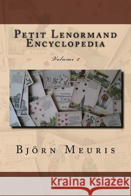 Petit Lenormand encyclopedia: Volume 2 Meuris, Bjorn 9781983957758
