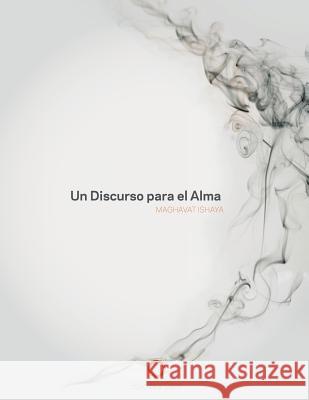 Un Discurso para el Alma: Edición a color Sarkhân Brâhman, Maghavat Ishaya 9781983960598 Createspace Independent Publishing Platform