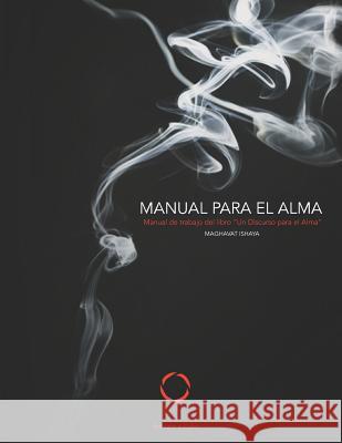 Manual para el Alma: Edicion a color Sarkhân Brâhman, Maghavat Ishaya 9781983960727 Createspace Independent Publishing Platform