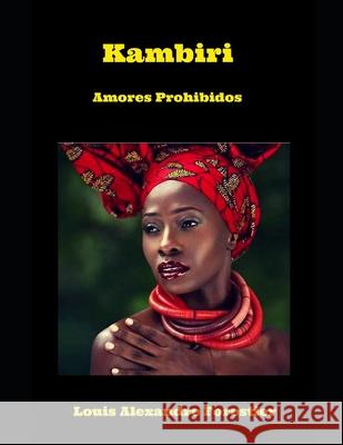 Kambiri: Amores Prohibidos Louis Alexandre Forestier 9781983960994 Createspace Independent Publishing Platform