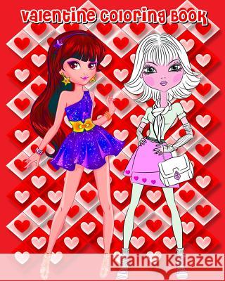 Valentine Coloring Book: Valentine's Day Fashion & Beauty (Fashion Trends & Celebrity Style), Fashion Coloring Books For Girls Suzy Houten 9781983961656 Createspace Independent Publishing Platform
