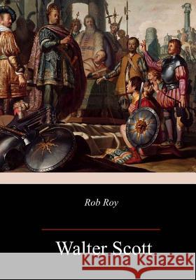 Rob Roy Walter Scott 9781983965692 Createspace Independent Publishing Platform