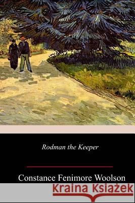 Rodman the Keeper Constance Fenimore Woolson 9781983965944