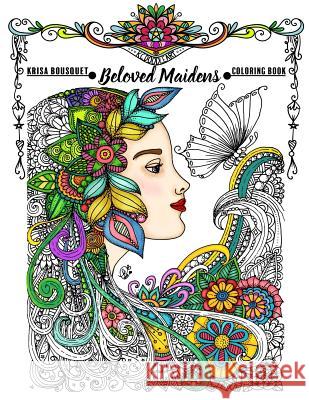 Beloved Maidens: Coloring Book Krisa Bousquet 9781983966323