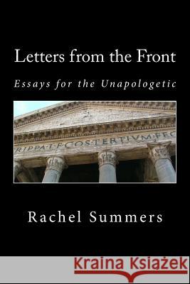 Letters from the Front: Essays for the Unapologetic Rachel Summers 9781983968747 Createspace Independent Publishing Platform