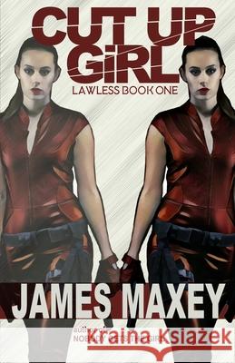 Cut Up Girl James Maxey 9781983969171