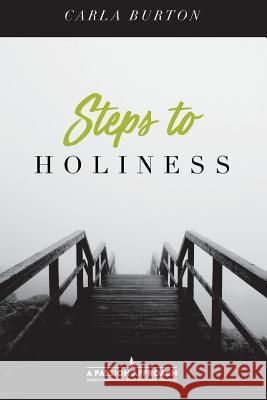 Steps To Holiness Burton, Carla 9781983973260 Createspace Independent Publishing Platform