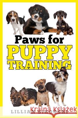 Paws for Puppy Training Lilllian Sikorski 9781983977602 Createspace Independent Publishing Platform