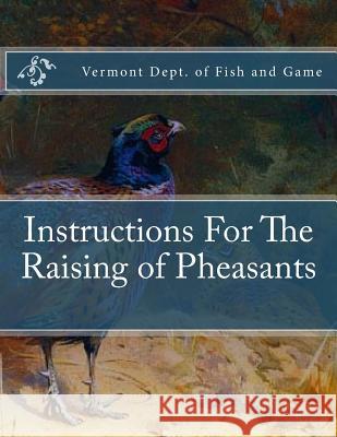 Instructions For The Raising of Pheasants Chambers, Jackson 9781983983139 Createspace Independent Publishing Platform