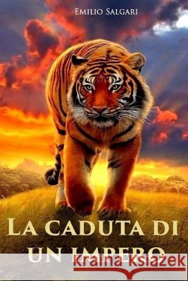 La caduta di un impero Emilio Salgari 9781983995590 Createspace Independent Publishing Platform