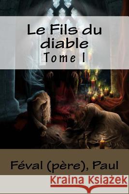 Le Fils du diable: Tome I Mybook 9781983996061 Createspace Independent Publishing Platform