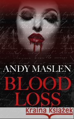 Blood Loss: A Vampire Story MR Andy Maslen 9781983996085