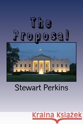 The Proposal Mr Stewart E. Perkins 9781983999697
