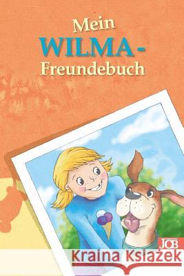 Mein WILMA-Freundebuch: Innenteil bunt illustriert Gerigk, Julia 9781984000262 Createspace Independent Publishing Platform