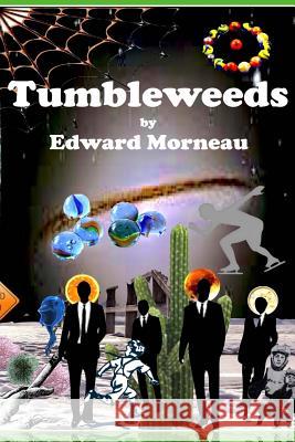 Tumbleweeds!: The Last Penny Candy Store on Earth Edward Morneau 9781984000507 Createspace Independent Publishing Platform