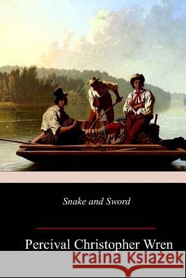 Snake and Sword Christopher Wren 9781984000941 Createspace Independent Publishing Platform