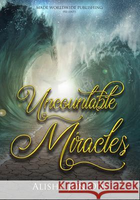 Uncountable Miracles Alisha Jo 9781984001597