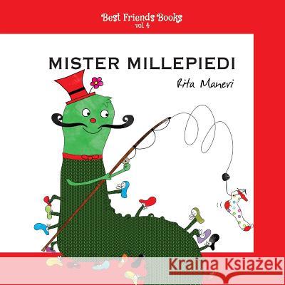 Mister Millepiedi: Libri illustrati per bambini in italiano Maneri, Rita 9781984002648