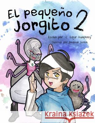 Pequeno Jorgito 2 C. Edgar Humphrey 9781984002921 Createspace Independent Publishing Platform