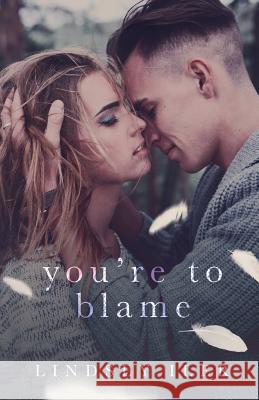 You're to Blame Lindsey M. Iler Katie Mac Sof Hartle 9781984003683 Createspace Independent Publishing Platform