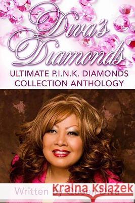 Diva's Diamonds Ultimate P.I.N.K. Diamonds Collection Anthology Queen Diva 9781984004598