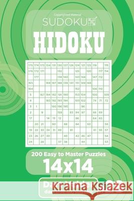 Sudoku Hidoku - 200 Easy to Master Puzzles 14x14 (Volume 28) Dart Veider 9781984006899