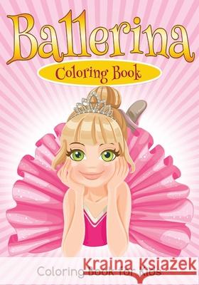 Ballerina: A Coloring Book Jennifer Gantz 9781984007285 Createspace Independent Publishing Platform