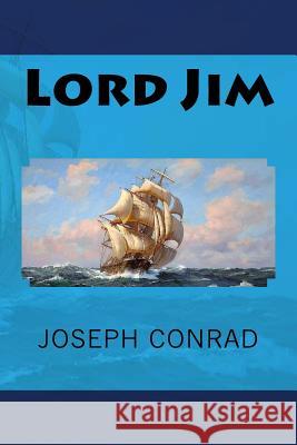 Lord Jim Joseph Conrad Jv Editors 9781984012562 Createspace Independent Publishing Platform