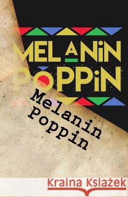 Melanin Poppin Dba (Abd) Nikki Giovanni a. Huff 9781984015280