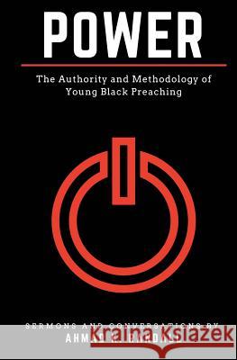 Power: The Authority and Methodology of Young Black Preaching Ahmad K. Randall 9781984016133