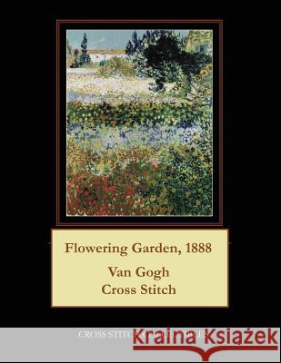 Flowering Garden, 1888: Van Gogh Cross Stitch Pattern Cross Stitch Collectibles Kathleen George 9781984025166 Createspace Independent Publishing Platform