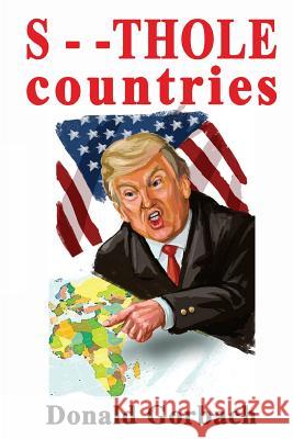 S - - THOLE countries Gorbach, Donald 9781984026859 Createspace Independent Publishing Platform