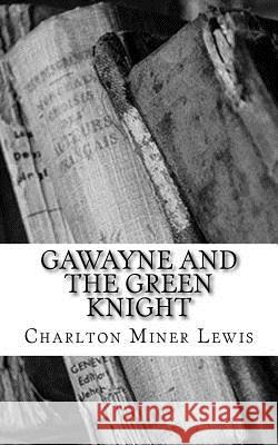 Gawayne and The Green Knight Lewis, Charlton Miner 9781984028419