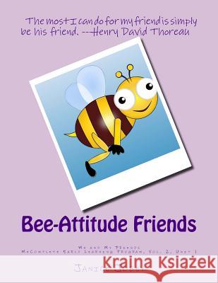 Bee-Attitude Friends: MeComplete Early Learning Program, Vol. 2, Unit 1 Janice Jobey 9781984028525 Createspace Independent Publishing Platform