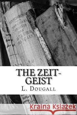 The Zeit-Geist L. Dougall 9781984029171