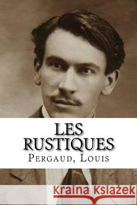 Les Rustiques Pergaud Louis Mybook 9781984029492