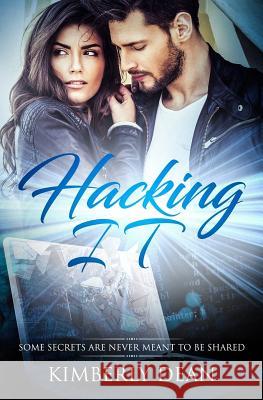 Hacking IT Dean, Kimberly 9781984031013 Createspace Independent Publishing Platform