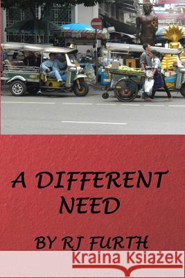 A Different Need Ronald Jay Furth 9781984033628