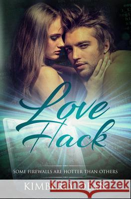 Love Hack Kimberly Dean 9781984033895 Createspace Independent Publishing Platform