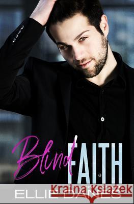 Blind Faith: A Billionaire Romance Ellie Danes 9781984033918