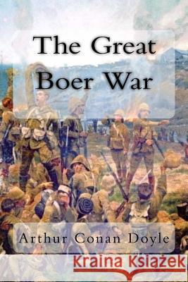 The Great Boer War Arthur Cona 9781984034137 Createspace Independent Publishing Platform